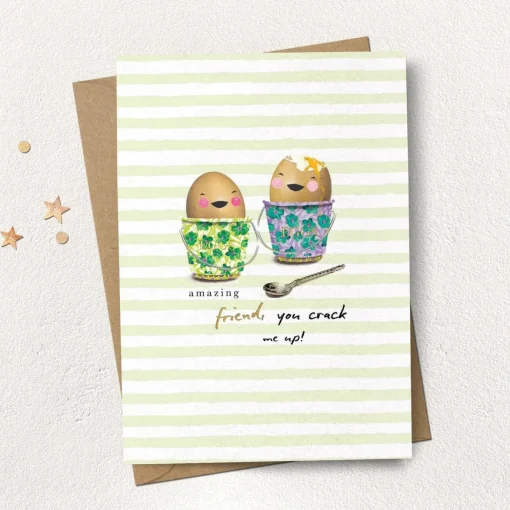 Friend, you crack me up! Greeting Card