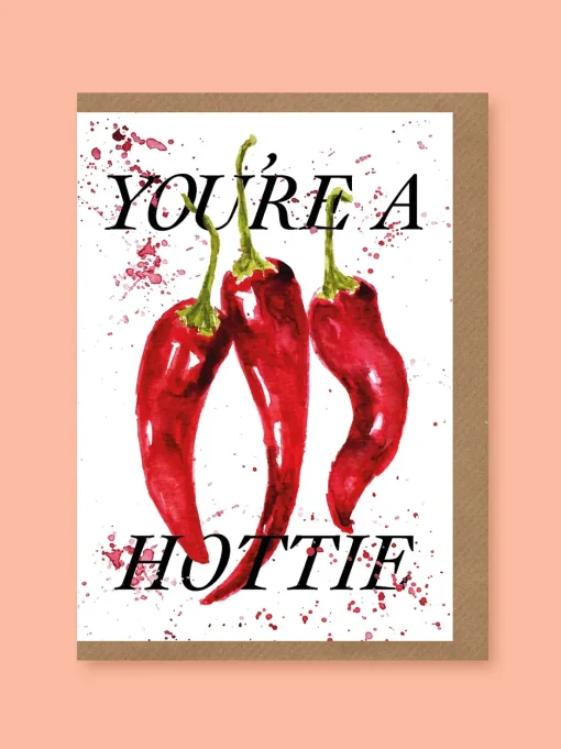Your a Hottie Greetings Card