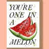 You're one in a Melon Greetings Card